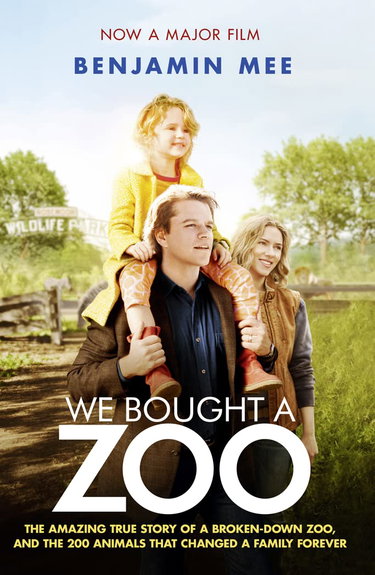 Couverture de We Bought a Zoo: The Amazing True Story of a Broken-Down Zoo, and the 200 Animals That Changed a Family Forever