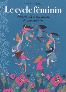 Le cycle féminin : prendre soin de son intimité de façon naturelle
