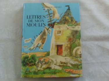 Couverture de Alphonse Daudet. Lettres de mon moulin : . Illustrées par Pierre Belvès par Alphonse Daudet