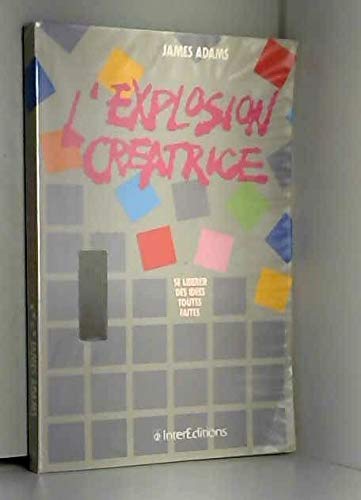 L'Explosion créatrice : se libérer des idées toutes faites