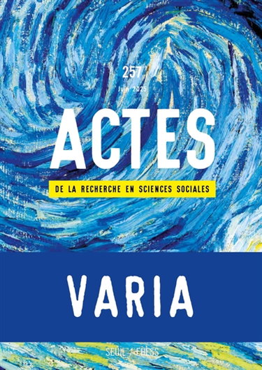 Couverture de Actes de la recherche en sciences sociales, n° 257. Varia par Collectif