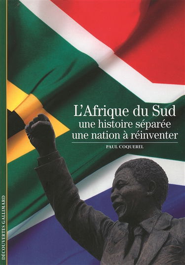 L'Afrique du Sud : une histoire séparée, une nation à réinventer