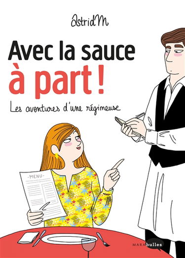Avec la sauce à part ! : les aventures d'une régimeuse