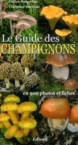 Le guide des champignons en 900 photos et fiches