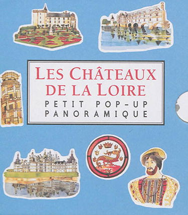 Les châteaux de la Loire : petit pop-up panoramique