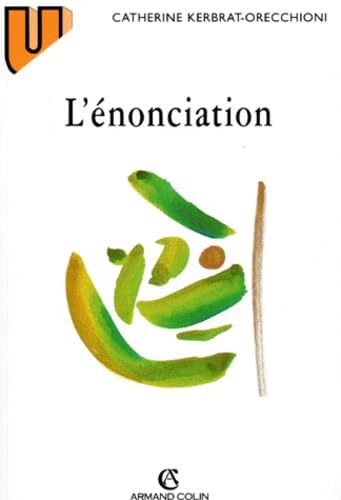 L'énonciation: De la subjectivité dans le langage