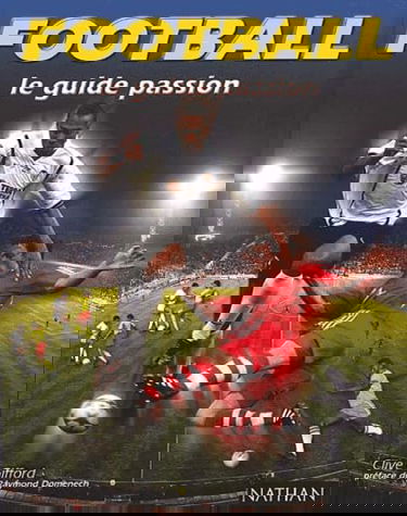 Football, le guide passion