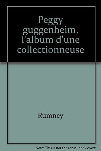Peggy Guggenheim : l'album d'une collectionneuse