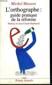 L'Orthographe, guide pratique de la réforme