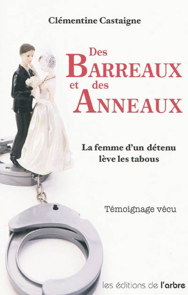 Des barreaux et des anneaux : la femme d'un détenu lève les tabous