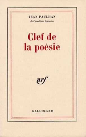 Clef de la poésie : qui permet de distinguer le vrai du faux en toute observation ou doctrine touchant la rime, le rythme, le vers, le poète et la poésie