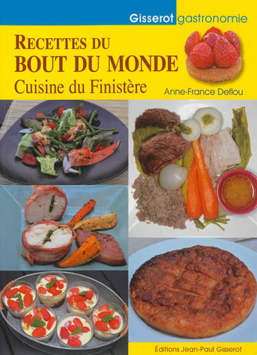 Les recettes du bout du monde : cuisine du Finistère