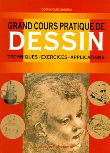 Grand Cours Pratique De Dessin. Techniques, Exercices, Applications