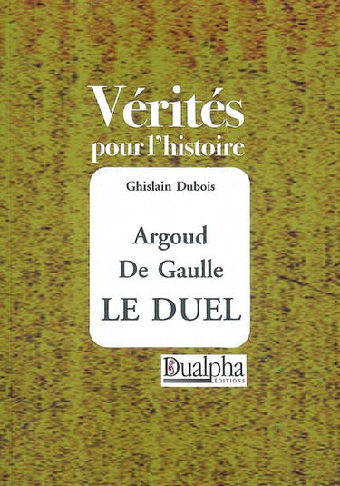 Argoud, de Gaulle, le duel
