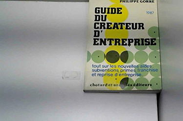 Guide Du Createur D'Entreprise. Edition 1987