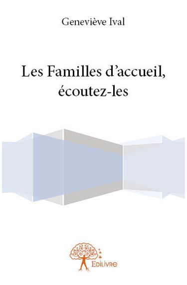 Les familles d'accueil, écoutez les