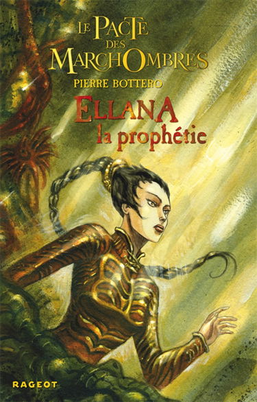Le pacte des Marchombres. Vol. 3. Ellana, la prophétie