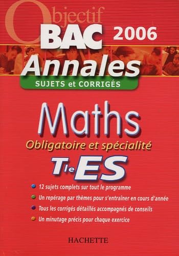 Mathématiques Obligatoire et spécialité Tle ES: Sujets et corrigés