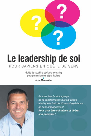 Le leadership de soi: Guide de coaching et d'auto-coaching pour professionnels et particuliers