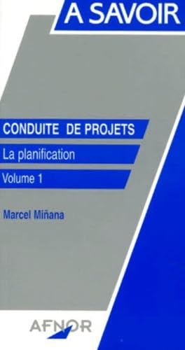 Conduite De Projets. Volume 1, La Planification