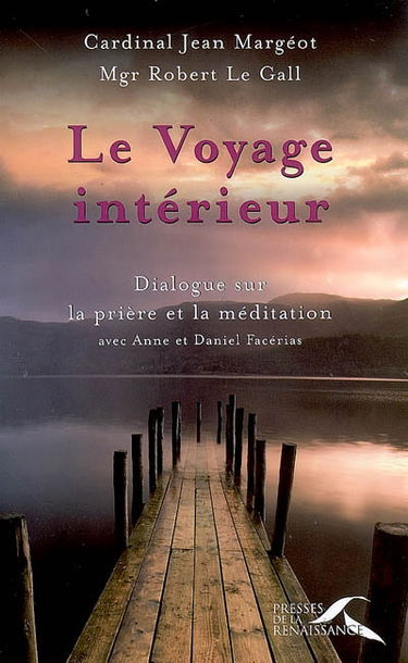 Le voyage intérieur : dialogues sur la prière et la méditation