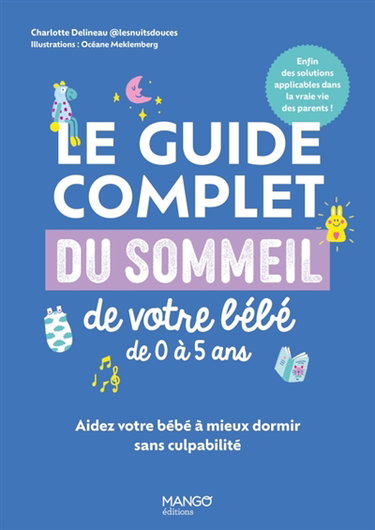 Couverture de Le guide complet du sommeil de votre bébé de 0 à 5 ans : aidez votre bébé à mieux dormir sans culpabilité