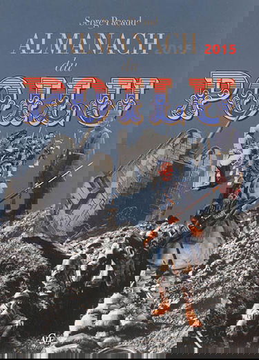 Almanach du poilu : 2015, il y a cent ans dans les tranchées