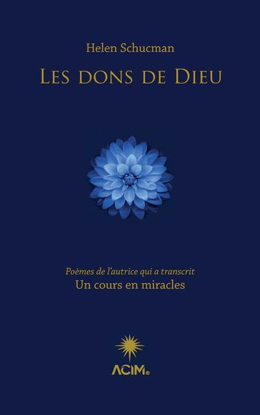 Couverture de Les dons de Dieu : Poèmes de l’autrice qui a transcrit Un cours en miracles par Helen Schucman