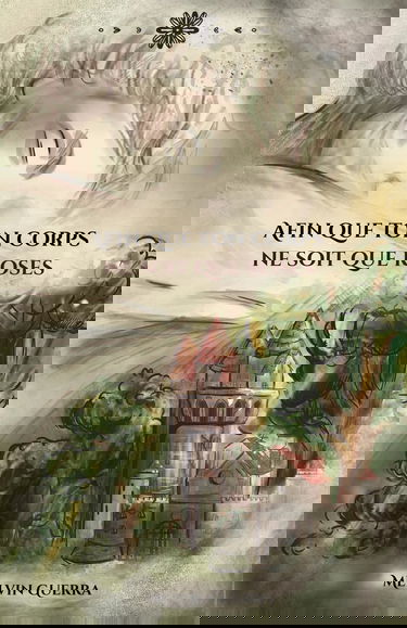 Afin que ton corps ne soit que roses