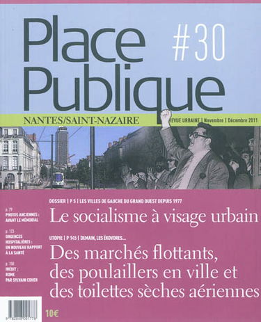 Place publique, Nantes Saint-Nazaire, n° 30. Le socialisme à visage urbain