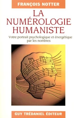 La numérologie humaniste : votre portrait psychologique et énergétique par les nombres