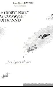 Le symbolisme maçonnique traditionnel. Vol. 1