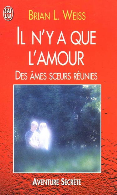 Il n'y a que l'amour : des âmes soeurs réunies