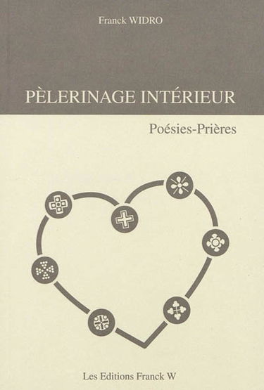 Pèlerinage intérieur : poésies-prières