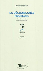 La décroissance heureuse : la qualité de vie ne dépend pas du PIB