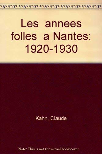 Les "Annees Folles A Nantes (1920-1930)