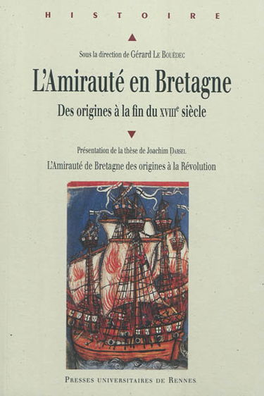 L'Amirauté en Bretagne : des origines à la fin du XVIIIe siècle : présentation de la thèse de Joachim Darsel, L'Amirauté de Bretagne des origines à la Révolution