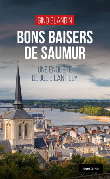 Couverture de Une enquête de Julie Lantilly. Bons baisers de Saumur