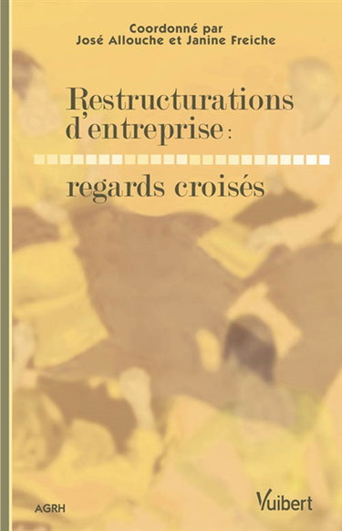 Restructurations d'entreprise : regards croisés