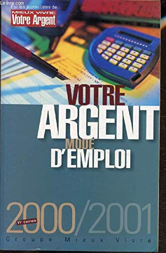 Votre Argent, Mode d'Emploi 2000 / 2001