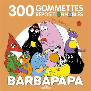 Barbapapa : 300 gommettes repositionnables : La famille