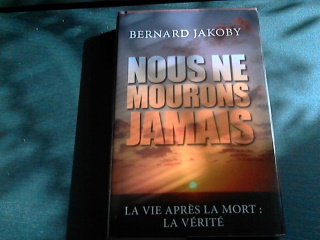 Couverture de Nous ne mourons jamais : La vie après la mort - La vérité
