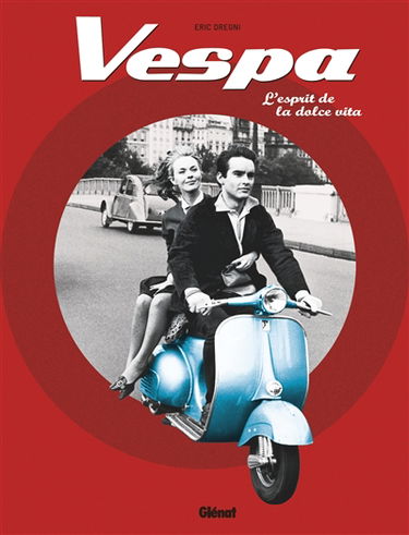 Vespa : l'esprit de la dolce vita