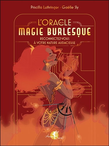 L'oracle magie burlesque : reconnectez-vous à votre nature audacieuse