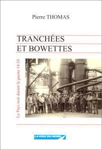 Tranchées et bowettes : le pays noir durant la guerre 14-18