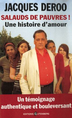 Salauds de pauvres ! : l'itinéraire d'un enfant de l'Assistance, taulard, SDF, éducateur et travailleur social