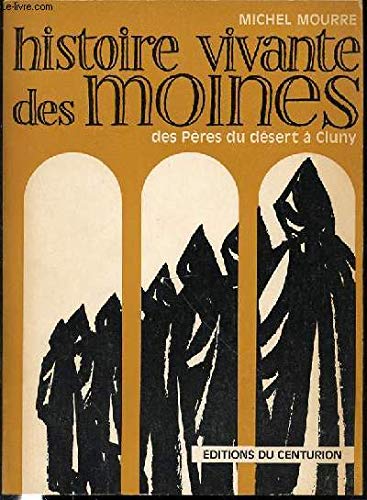 Histoire vivante des moines des pères du désert à cluny