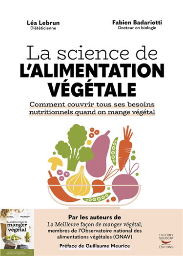 Couverture de La science de l'alimentation végétale : comment couvrir tous ses besoins nutritionnels quand on mange végétal