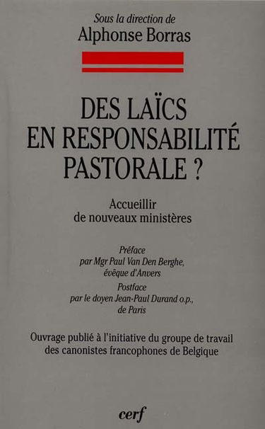 Des laïcs en responsabilité pastorale ? : accueillir de nouveaux ministères