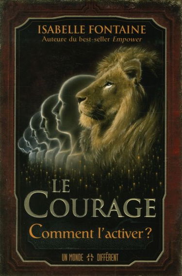 Le courage : comment l'activer ?